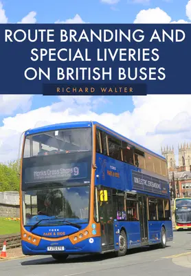 Marquage des itinéraires et livrées spéciales sur les autobus britanniques - Route Branding and Special Liveries on British Buses