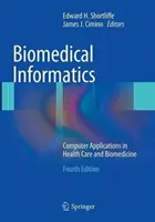 Informatique biomédicale : Applications informatiques dans les soins de santé et la biomédecine - Biomedical Informatics: Computer Applications in Health Care and Biomedicine