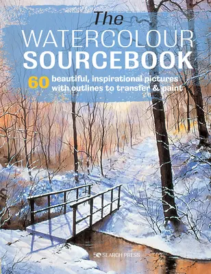 Le livre des sources de l'aquarelle : 60 images inspirantes à transférer et à peindre avec des schémas en taille réelle - The Watercolour Sourcebook: 60 Inspiring Pictures to Transfer and Paint with Full-Size Outlines
