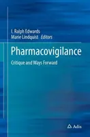 Pharmacovigilance : Critique et perspectives d'avenir - Pharmacovigilance: Critique and Ways Forward