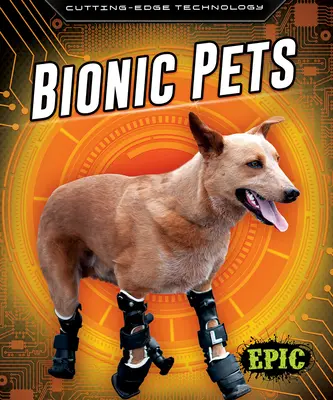 Animaux de compagnie bioniques - Bionic Pets