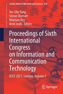 Actes du sixième congrès international sur les technologies de l'information et de la communication : Icict 2021, Londres, Volume 3 - Proceedings of Sixth International Congress on Information and Communication Technology: Icict 2021, London, Volume 3