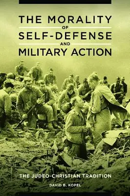 La moralité de l'autodéfense et de l'action militaire : La tradition judéo-chrétienne - The Morality of Self-defense and Military Action: The Judeo-Christian Tradition