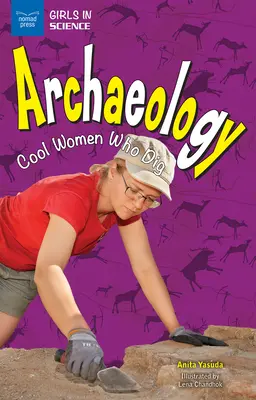 Archéologie : Des femmes cool qui creusent - Archaeology: Cool Women Who Dig