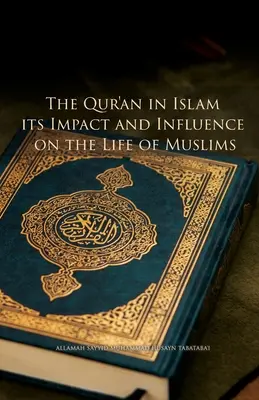 Le Coran dans l'Islam, son impact et son influence sur la vie des musulmans - The Qur'an in Islam, its Impact and Influence on the Life of Muslims