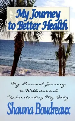 Mon voyage vers une meilleure santé - My Journey to Better Health