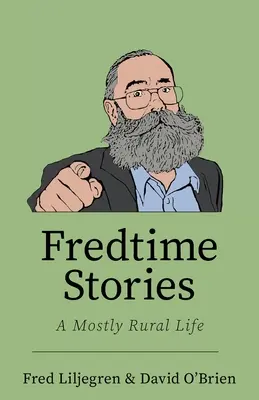 Fredtime Stories : Une vie essentiellement rurale - Fredtime Stories: A Mostly Rural Life