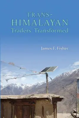 Trans-Himalayan Traders Transformed : Retour à Tarang - Trans-Himalayan Traders Transformed: Return to Tarang