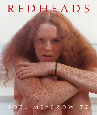 Joel Meyerowitz : Rousses - Joel Meyerowitz: Redheads