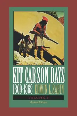 Kit Carson Days, 1809-1868, Vol 2 : Aventures sur le chemin de l'empire, Volume 2 - Kit Carson Days, 1809-1868, Vol 2: Adventures in the Path of Empire, Volume 2