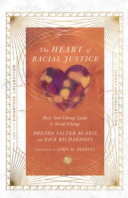 Le cœur de la justice raciale : Comment le changement de l'âme conduit au changement social - Heart of Racial Justice: How Soul Change Leads to Social Change