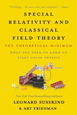 Relativité restreinte et théorie classique des champs : Le minimum théorique - Special Relativity and Classical Field Theory: The Theoretical Minimum