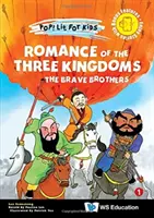 Le roman des Trois Royaumes : Les frères courageux - Romance of the Three Kingdoms: The Brave Brothers