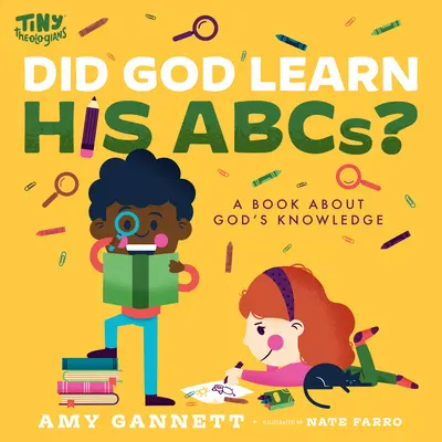 Dieu a-t-il appris ses abc ? Un livre sur la connaissance de Dieu - Did God Learn His Abcs?: A Book about God's Knowledge