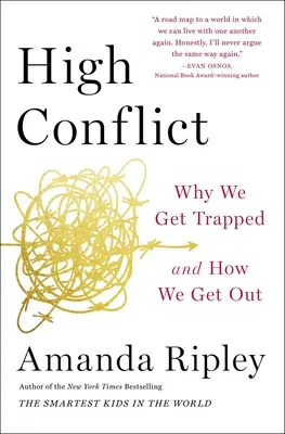 Les conflits graves : Pourquoi nous sommes pris au piège et comment nous en sortir - High Conflict: Why We Get Trapped and How We Get Out