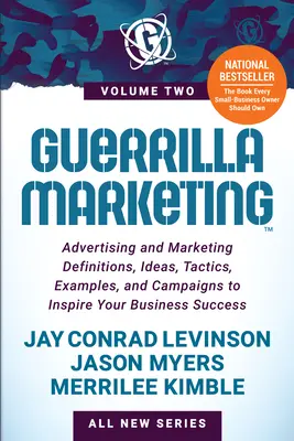 Guerrilla Marketing Volume 2 : Définitions, idées, tactiques, exemples et campagnes de publicité et de marketing pour inspirer la réussite de votre entreprise. - Guerrilla Marketing Volume 2: Advertising and Marketing Definitions, Ideas, Tactics, Examples, and Campaigns to Inspire Your Business Success