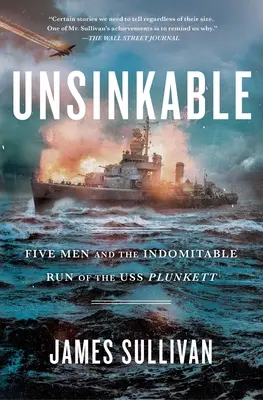L'insubmersible : Cinq hommes et l'indomptable course de l'USS Plunkett - Unsinkable: Five Men and the Indomitable Run of the USS Plunkett