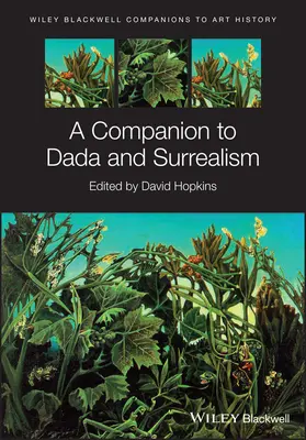 Un compagnon pour Dada et le surréalisme - A Companion to Dada and Surrealism