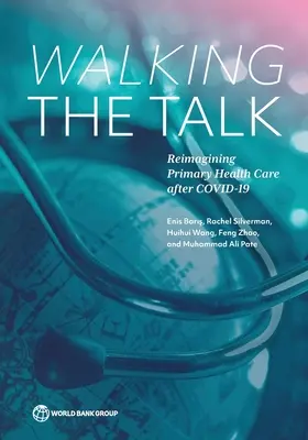 Walking the Talk : Réimaginer les soins de santé primaires après Covid-19 - Walking the Talk: Reimagining Primary Health Care After Covid-19