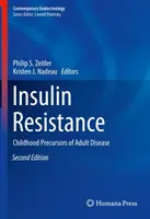 Résistance à l'insuline : Les précurseurs infantiles de la maladie adulte - Insulin Resistance: Childhood Precursors of Adult Disease