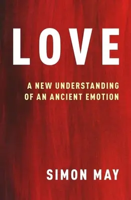 L'amour : Une nouvelle compréhension d'une émotion ancienne - Love: A New Understanding of an Ancient Emotion