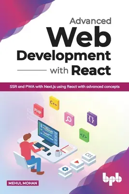 Développement Web avancé avec React : SSR et PWA avec Next.js en utilisant React avec des concepts avancés (English Edition) - Advanced Web Development with React: SSR and PWA with Next.js using React with advanced concepts (English Edition)