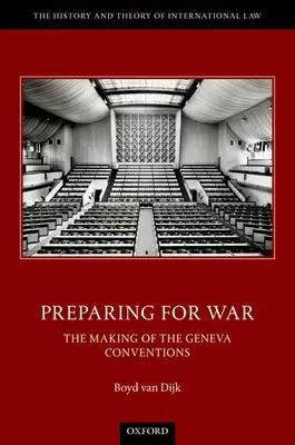 Préparer la guerre : l'élaboration des Conventions de Genève - Preparing for War: The Making of the Geneva Conventions