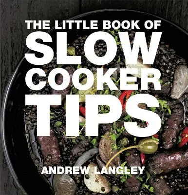 Le petit livre des astuces pour la mijoteuse - The Little Book of Slow Cooker Tips