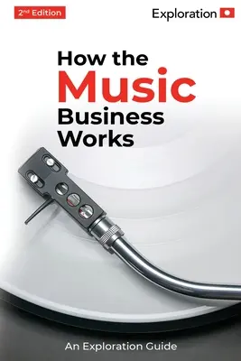 Comment fonctionne le secteur de la musique : 2e édition - How the Music Business Works: 2nd Edition