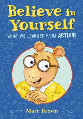 Croyez en vous : Ce qu'Arthur nous a appris - Believe in Yourself: What We Learned from Arthur