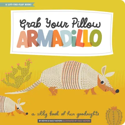 Prends ton oreiller, Tatou : Un livre de bons mots amusants - Grab Your Pillow, Armadillo: A Silly Book of Fun Goodnights