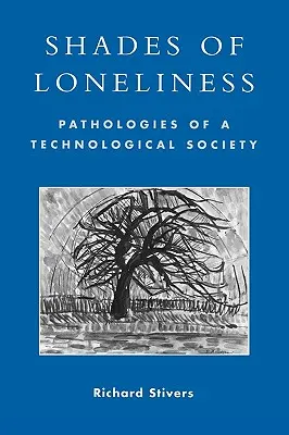 Les nuances de la solitude : Pathologies d'une société technologique - Shades of Loneliness: Pathologies of a Technological Society