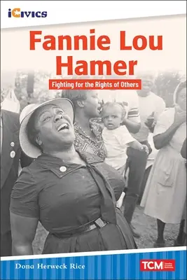 Fannie Lou Hamer : La lutte pour les droits d'autrui - Fannie Lou Hamer: Fighting for the Rights of Others