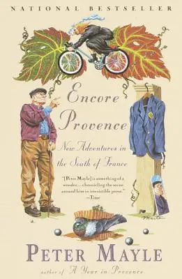 Encore la Provence : De nouvelles aventures dans le sud de la France - Encore Provence: New Adventures in the South of France