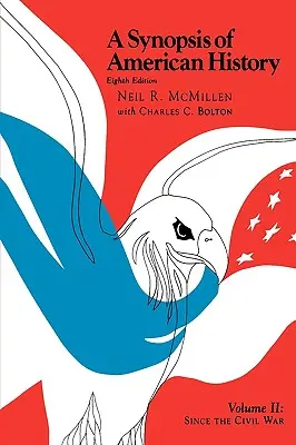 Une synthèse de l'histoire américaine : Depuis la guerre civile, Volume II, 8e édition - A Synopsis of American History: Since the Civil War, Volume II, 8th Edition