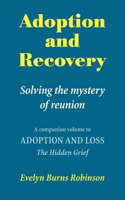Adoption et rétablissement - Résoudre le mystère des retrouvailles - Adoption and Recovery - Solving the mystery of reunion
