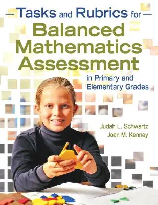 Tâches et rubriques pour une évaluation équilibrée des mathématiques aux niveaux primaire et élémentaire - Tasks and Rubrics for Balanced Mathematics Assessment in Primary and Elementary Grades