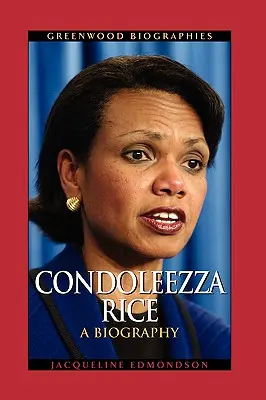 Condoleezza Rice : Biographie - Condoleezza Rice: A Biography