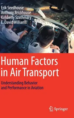 Les facteurs humains dans le transport aérien : Comprendre le comportement et les performances dans l'aviation - Human Factors in Air Transport: Understanding Behavior and Performance in Aviation