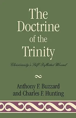 La doctrine de la Trinité : La blessure que le christianisme s'est infligée à lui-même - The Doctrine of the Trinity: Christianity's Self-Inflicted Wound