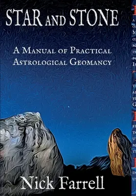 L'étoile et la pierre (livre relié) : Un manuel de géomancie astrologique pratique - Star and Stone (hardback): A Manual of Practical Astrological Geomancy