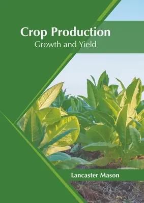 Production végétale : Croissance et rendement - Crop Production: Growth and Yield