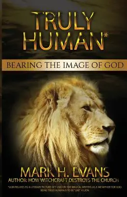 Vraiment humain : porter l'image de Dieu - Truly Human: Bearing the Image of God