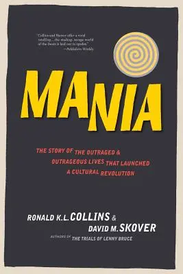 Mania : L'histoire des vies indignées et scandaleuses qui ont déclenché une révolution culturelle - Mania: The Story of the Outraged & Outrageous Lives That Launched a Cultural Revolution