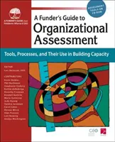 Guide des financeurs pour l'évaluation organisationnelle : Outils, processus et leur utilisation pour le renforcement des capacités - Funders Guide to Organizational Assessment: Tools, Processes, and Their Use in Building Capacity