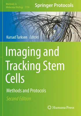 Imagerie et suivi des cellules souches : Méthodes et protocoles - Imaging and Tracking Stem Cells: Methods and Protocols