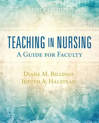 Teaching in Nursing : Un guide pour les enseignants - Teaching in Nursing: A Guide for Faculty
