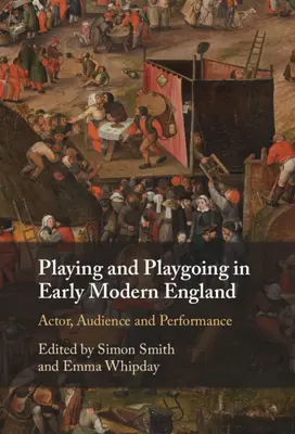 Jouer et s'amuser dans l'Angleterre du début des temps modernes - Playing and Playgoing in Early Modern England