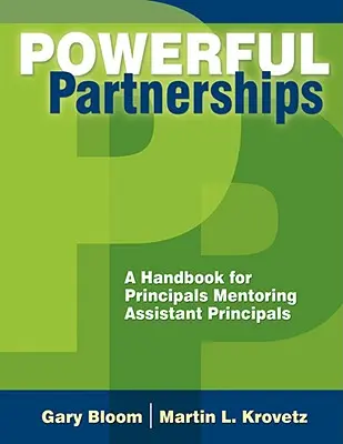 Des partenariats puissants : Un manuel pour les directrices et directeurs d'école qui encadrent des directrices adjointes et directeurs adjoints - Powerful Partnerships: A Handbook for Principals Mentoring Assistant Principals
