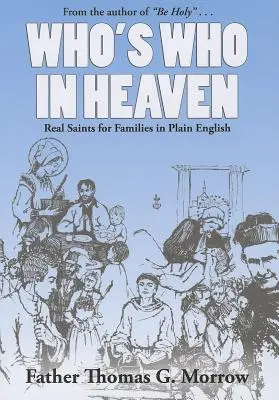 Qui est qui au Ciel : De vrais saints pour les familles dans un langage simple - Who's Who in Heaven: Real Saints for Families in Plain English